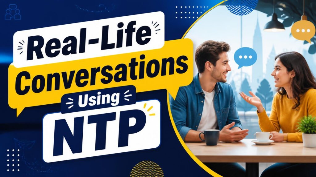 Real-Life Conversations Using NTP