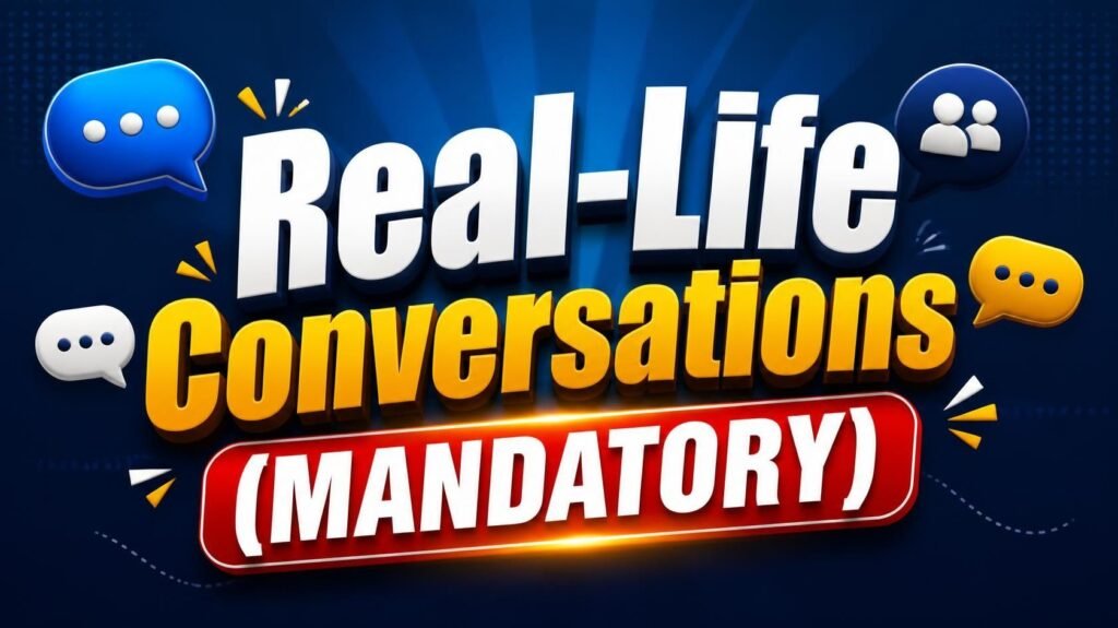 Real-Life Conversations (MANDATORY)